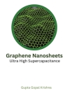 Graphene Nanosheets: Ultra High Supercapacitance By Gupta Gopal Krishna Cover Image