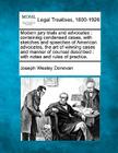 Modern jury trials and advocates: containing condensed cases, with sketches and speeches of American advocates, the art of winning cases and manner of By Joseph Wesley Donovan Cover Image