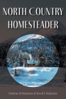 North Country Homesteader By Darlene M. Reierson, Jewel L. Reierson Cover Image