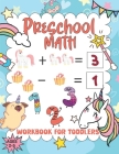 Preschool math workbook for toddlers ages 2-5: Workbook For Tracing Numbers And Learning Math For Kindergarten And Preschool Kids Learning To Write an By Betty Herring Cover Image