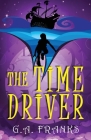 The Time Driver By G. a. Franks Cover Image