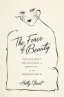 The Force of Beauty: Transforming French Ideas of Femininity in the Third Republic Cover Image
