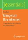Mängel Am Bau Erkennen: Schnelleinstieg Für Architekten Und Bauingenieure (Essentials) By Felix Reeh Cover Image