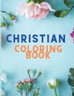 Christian Coloring Book: Christian Coloring Book for Adults - Christian Coloring, Bible Journaling and Lettering - Inspirational Gifts - Bible Cover Image