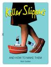 Killer Slippers: And How to Make Them Cover Image