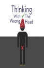 Thinking With The Wrong Head By S. O. L. O. Cover Image