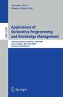 Applications of Declarative Programming and Knowledge Management: 18th International Conference, Inap 2009, Évora, Portugal, November 3-5, 2009, Revis By Salvador Abreu (Editor), Dietmar Seipel (Editor) Cover Image