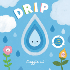 Drip (Little Life Cycles) By Maggie Li, Maggie Li (Illustrator) Cover Image