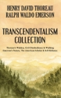 Transcendentalism Collection: Thoreau's Walden, Civil Disobedience & Walking, and Emerson's Nature, The American Scholar & Self-Reliance Cover Image