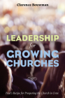 Leadership for Growing Churches: Paul's Recipe for Prospering the Church in Crete By Clarence Bouwman Cover Image