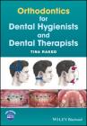 Orthodontics for Dental Hygienists and Dental Therapists By Tina Raked Cover Image