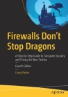 Firewalls Don't Stop Dragons: A Step-By-Step Guide to Computer Security and Privacy for Non-Techies By Carey Parker Cover Image