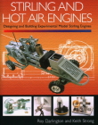 Stirling and Hot Air Engines: Designing and Building Experimental Model Stirling Engines Cover Image