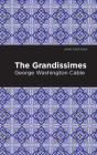 The Grandissimes By George Washington Cable, Mint Editions (Contribution by) Cover Image