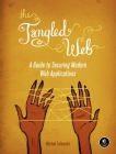 The Tangled Web: A Guide to Securing Modern Web Applications By Michal Zalewski Cover Image