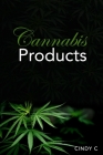Cannabis Products By Cindy C Cover Image