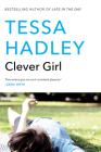 Clever Girl: A Novel By Tessa Hadley Cover Image