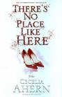 There's No Place Like Here Cover Image