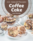 222 Special Coffee Cake Recipes: Keep Calm and Try Coffee Cake Cookbook By Joni Granda Cover Image