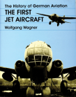 The History of German Aviation: The First Jet Aircraft (Schiffer Military History) Cover Image