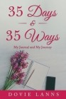 35 Days and 35 Ways: My Journal and My Journey By Dovie Lanns Cover Image