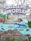 Sail The World: A coloring adventure to incredible ports around the globe By Melanie Wilmesher Cover Image