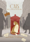 Cats Who Changed the World: 50 Cats Who Altered History, Inspired Literature... or Ruined Everything By Dan Jones Cover Image