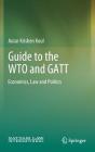 Guide to the Wto and GATT: Economics, Law and Politics Cover Image