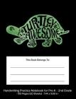Turtley Awesome Handwriting Practice Notebook for Pre-K - 2nd Grade: Green & Black Dotted Midline Handwriting Practice Pages for Pre-K through 2nd Gra By Wandering Tortoise, W&t Printables Cover Image