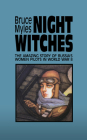 Night Witches: The Amazing Story of Russia's Women Pilots in WWII By Bruce Myles Cover Image