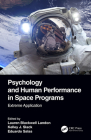 Psychology and Human Performance in Space Programs: Extreme Application By Lauren Blackwell Landon (Editor), Kelley J. Slack (Editor), Eduardo Salas (Editor) Cover Image