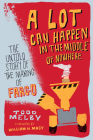A Lot Can Happen in the Middle of Nowhere: The Untold Story of the Making of Fargo By Todd Melby, William H. Macy (Foreword by) Cover Image