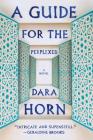 A Guide for the Perplexed: A Novel By Dara Horn Cover Image