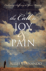 The Call to Joy & Pain: Embracing Suffering in Your Ministry By Ajith Fernando Cover Image