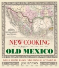 New Cooking from Old Mexico By Jim Peyton Cover Image