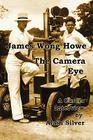 James Wong Howe The Camera Eye: A Career Interview Cover Image
