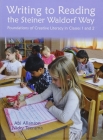 Writing to Reading the Steiner Waldorf Way: Foundations of Creative Literacy in Classes 1 and 2 (Waldorf Education) By Abi Allanson, Nicky Teensma, Pie Corbett (Preface by) Cover Image
