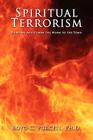 Spiritual Terrorism: Spiritual Abuse from the Womb to the Tomb By Boyd C. Purcell Cover Image