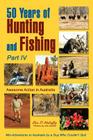 50 Years of Hunting and Fishing, Part IV: Awesome Action in Australia Cover Image