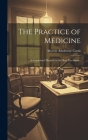 The Practice of Medicine: A Condensed Manual for the Busy Practitioner Cover Image