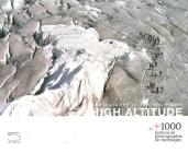 High Altitude: Photography in the Mountains By Nathalie Herschdorfer (Editor), Tobia Bezzola (Contributions by), Marta Caraion (Contributions by), Bernard Debarbieux (Contributions by), Elena Foster (Contributions by) Cover Image