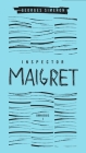 Inspector Maigret Omnibus: Volume 1: Pietr the Latvian; The Hanged Man of Saint-Pholien; The Carter of 'La Providence'; The Grand Banks Café By Georges Simenon, David Bellos (Translated by), Linda Coverdale (Translated by), David Coward (Translated by) Cover Image