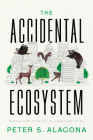 The Accidental Ecosystem: People and Wildlife in American Cities By Peter S. Alagona Cover Image