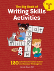 The Big Book of Writing Skills Activities, Grade 1: 120 Activities for After-School and Summer Writing Fun By Hannah Braun Cover Image