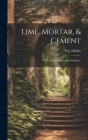 Lime, Mortar, & Cement: Their Characteristics and Analyses.. Cover Image