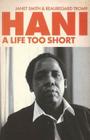 Hani A Life Too Short By Janet Smith, Beauregard Tromp Cover Image