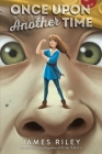 Once Upon Another Time By James Riley Cover Image