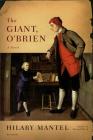 The Giant, O'Brien: A Novel By Hilary Mantel Cover Image