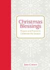 Christmas Blessings: Prayers and Poems to Celebrate the Season By June Cotner Cover Image