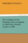 The Condition of the Working-Class in England in 1844 with a Preface Written in 1892 By Friedrich Engels Cover Image
